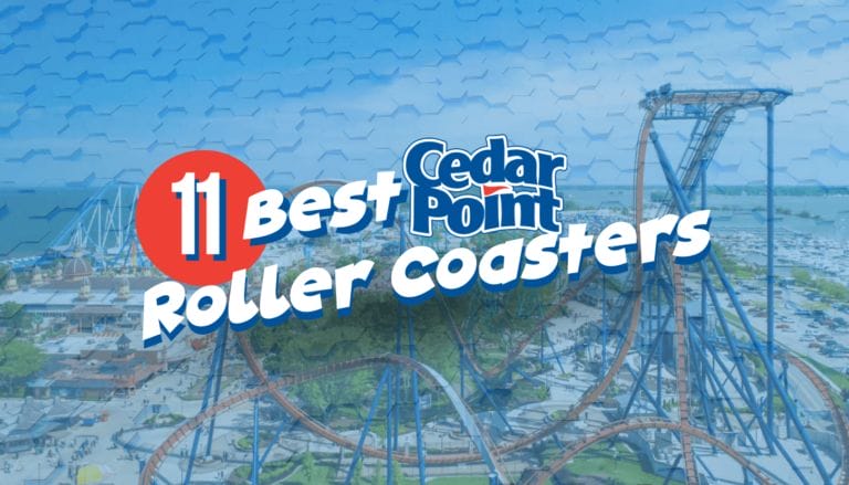 11 Best Cedar Point Roller Coasters (Ranked)