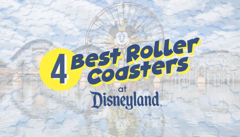 4 Best Roller Coasters at Disneyland (Ranked by Experience)